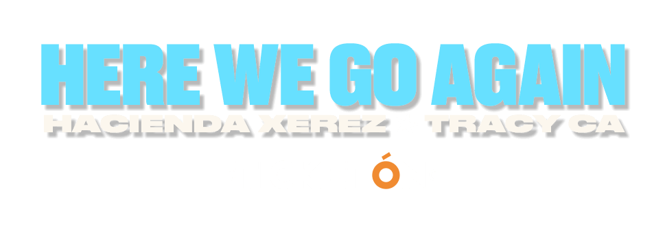Here we go again. Hacienda Xerez, Tracy, California. Ticketón.